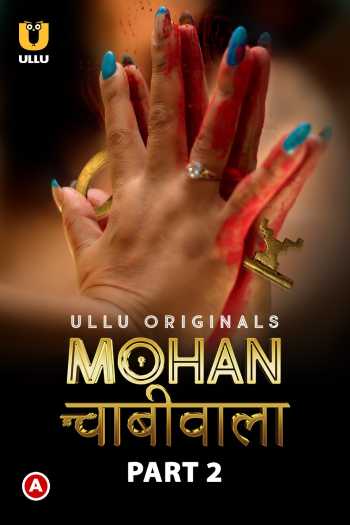 Download Mohan Chabhiwala Part 02 2023 Hindi Ullu WEB Series Download Mohan Chabhiwala Part 02 2023 Hindi Ullu WEB Series